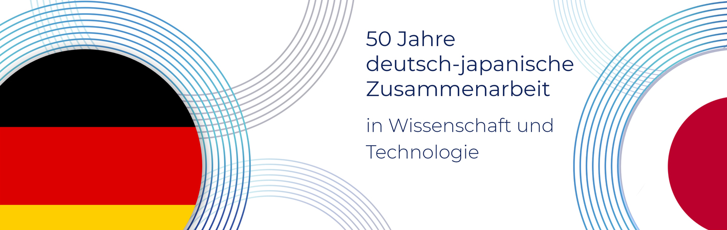 50 Jahre deutsch-japanische Zusammenarbeit in Wissenschaft und Technologie